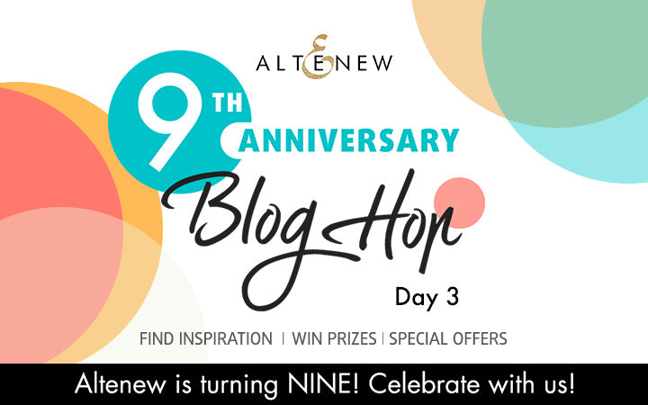 Altenew 9th Anniversary  Blog Hop Day 3 + Giveaway (over $2,200 in Total Prizes)