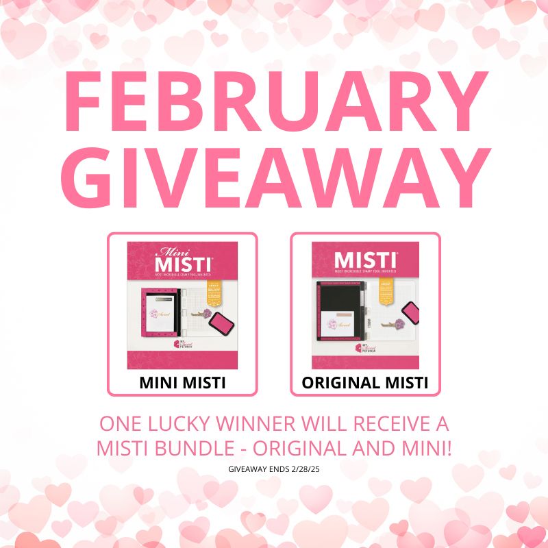 Giveaway: MISTI Bundle - Original + Mini - February 2025