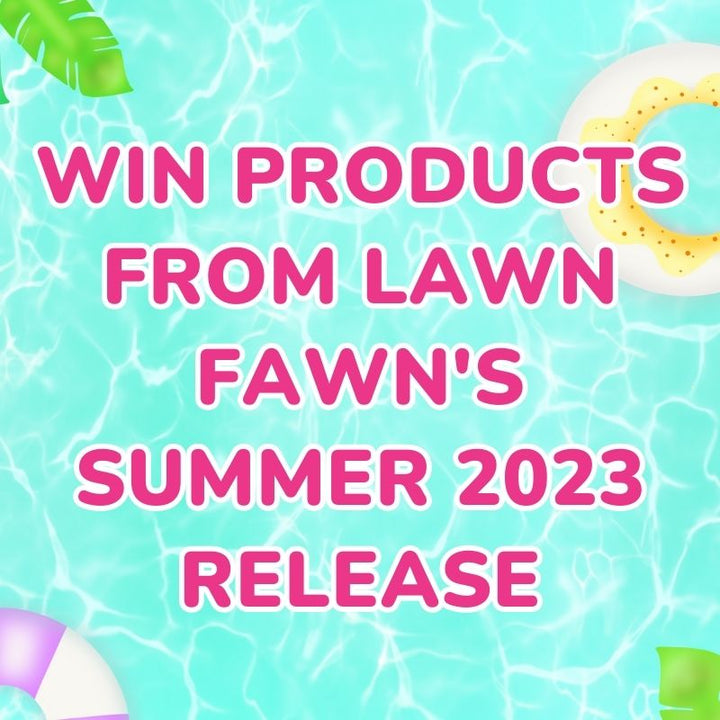 Giveaway: Lawn Fawn Summer 2023 Release