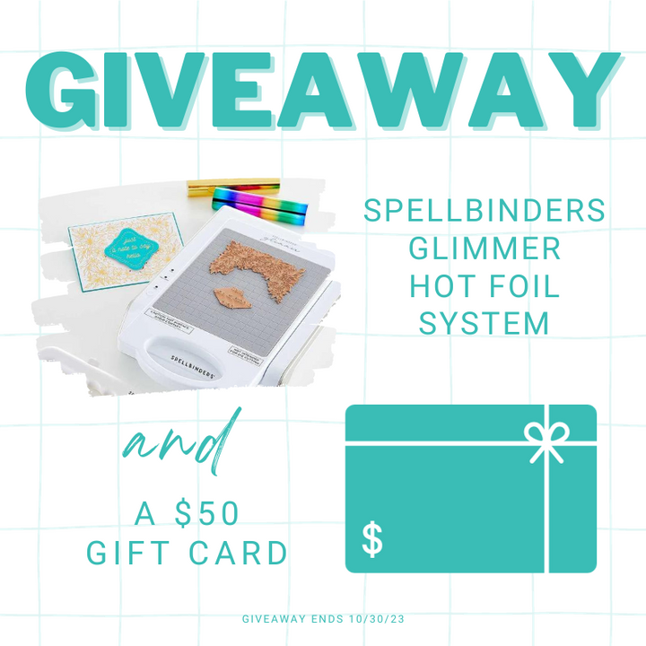 Giveaway: Spellbinders Glimmer Hot Foil System + ScrapbookPal $50 Gift Card - October 2023