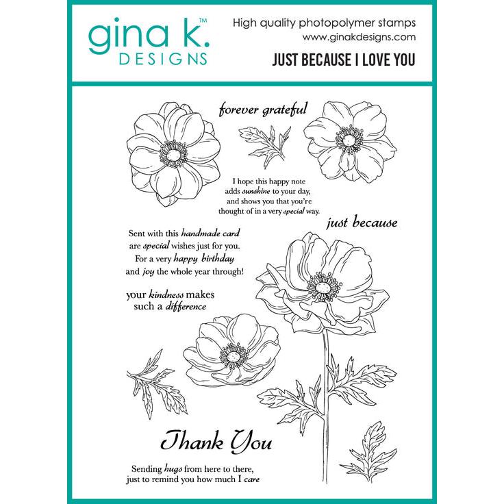 Gina K. Designs - Clear Stamps - Just Because I Love You-ScrapbookPal