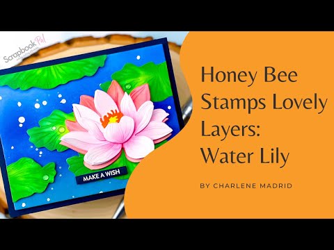 Honey Bee Stamps - Honey Cuts - Lovely Layers: Water Lily