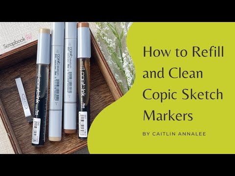 How to Refill and Clean Copic Markers - ScrapbookPal