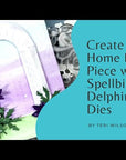 Spellbinders - Through the Arbor Garden - Dies - Delphinium