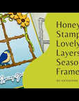 Honey Bee Stamps - Honey Cuts - Lovely Layers: Seasonal Frame