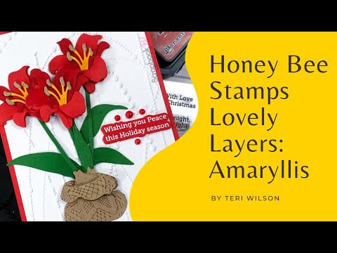Honey Bee Stamps - Honey Cuts - Lovely Layers: Amaryllis