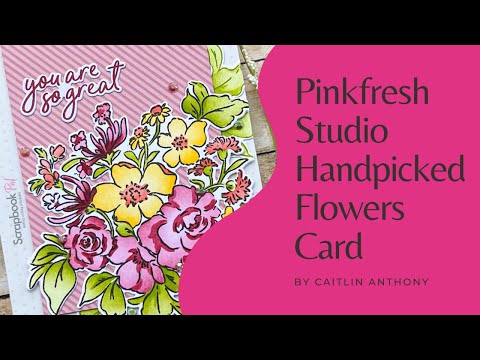 Pinkfresh Studio - Clear Stamps - Handpicked Flowers