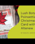 Altenew - 3D Embossing Folder & Dies - Lush Botanicals: Poinsettia