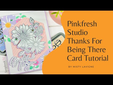 Pinkfresh Studio - Clear Stamps - Thanks for Being There