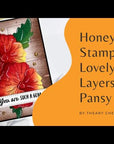 Honey Bee Stamps - Honey Cuts - Lovely Layers: Pansy