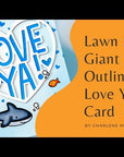 Lawn Fawn - Lawn Cuts - Giant Outlined Love Ya Die