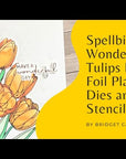 Spellbinders - Four Petal Collection - Glimmer Hot Foil Plate & Die Set - Wonderful Tulips